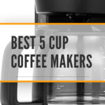 3 BEST 5 CUP COFFEE MAKERS