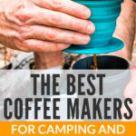 3 THE BEST COFFEE MAKERS FOR CAMPING AND BACKPACKING