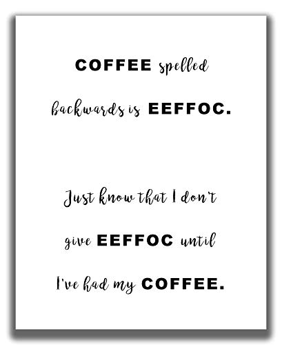 Coffee Wall Decor - 8x10' UNFRAMED Print - Modern, Minimal, Black And White Typography Wall Art - Funny Coffee Wall Quotes