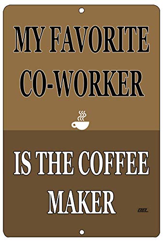 Rogue River Tactical Funny Work Office Metal Tin Sign Wall Decor Bar Boss Employee My Favorite Coworker is The Coffee Maker