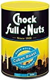 Chock Full o’Nuts Cuban Roast Ground Coffee, Dark Roast - Arabica Coffee Beans – Rich, Bold Dark Blend with Sweet Notes (10.5 Oz. Can)