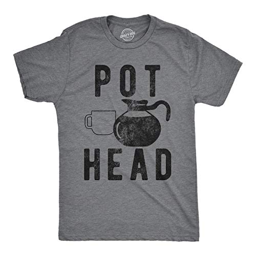 Mens Pot Head T Shirt Funny Coffee Tee for Guys Caffeine Addicted Sarcastic 420 Tee Crazy Dog Men's Funny T Shirts Premium Cotton Blend Graphic Tees Dark Heather Grey XL