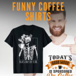 Funny Coffee Shirts