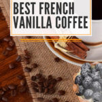 6 Best French Vanilla Coffee