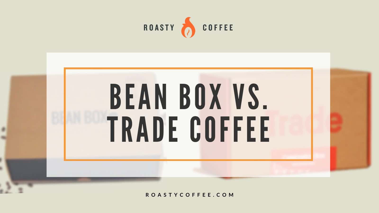Bean Box vs Trade Coffee