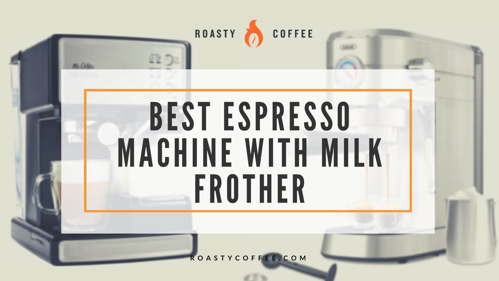 Best Espresso Machine With Milk Frother
