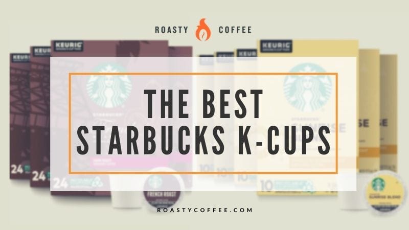 best starbucks k cups