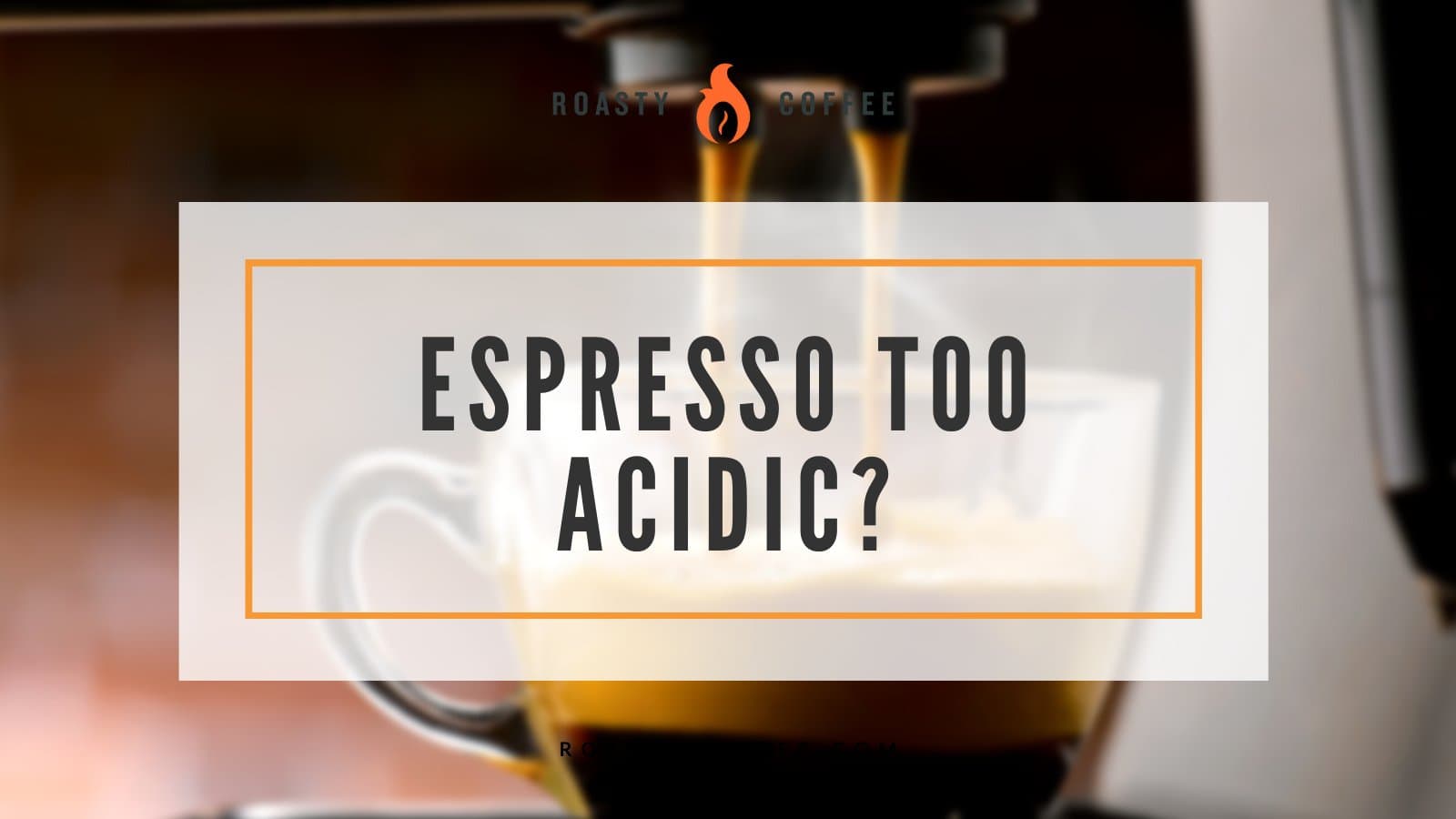 Espresso Too Acidic