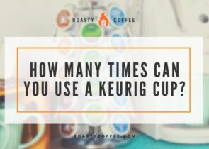 How Many Times Can You Use a Keurig Cup