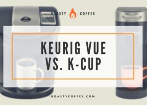 Keurig Vue vs. K Cup