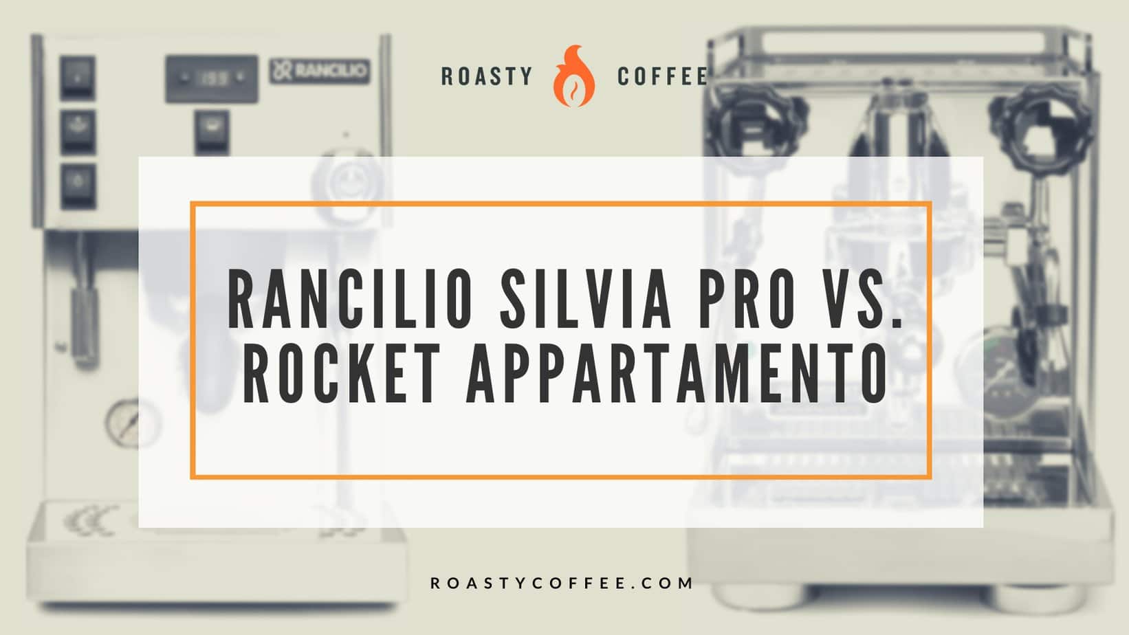 Rancilio Silvia Pro vs Rocket Appartamento