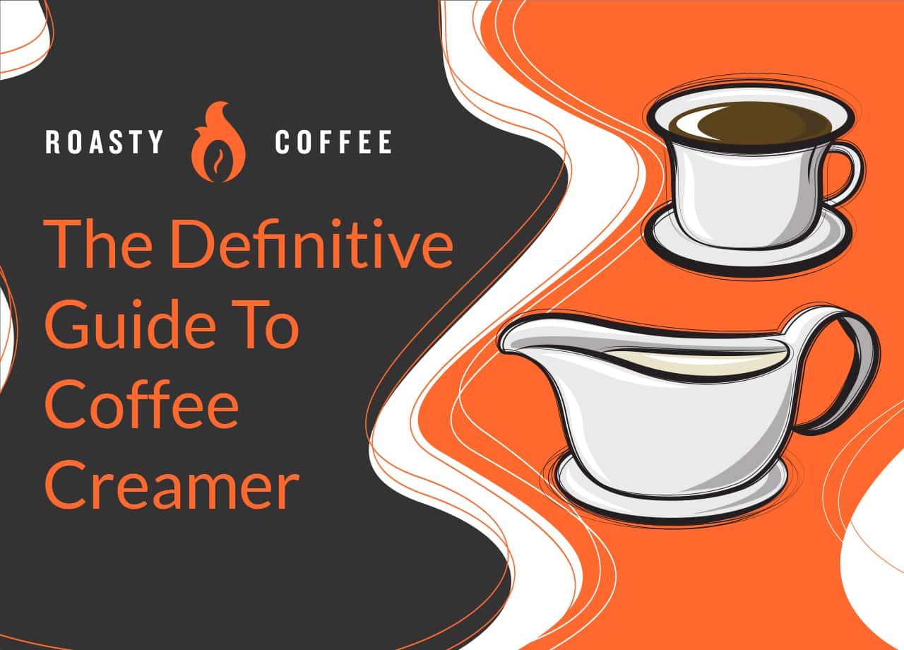 The Definitive Guide to Coffee Creamer 